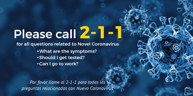 Call 2-1-1 for questions related to Novel Coronavirus